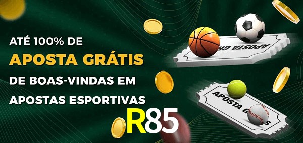 R85 Ate 100% de Aposta Gratis